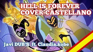 HELL IS FOREVER | Hazbin hotel - Adán song | Cover en castellano - Javi DUB'S  Ft. @claudiakobe