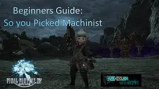 So you picked Machinist : FF14 Beginners Guide