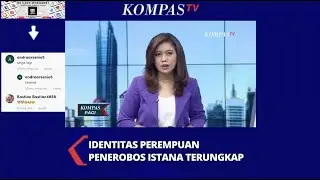 Identitas Perempuan Penerobos Istana Terungkap