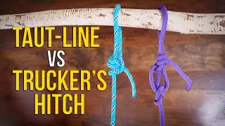 Taut-Line vs Trucker's Hitch | What is the BEST KNOT? | Hitch Knots