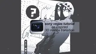 Sony Vegas Tutorial - 3D Manga Transition (after effects inspired) / SAPPHIRE PLUGINS NEEDED