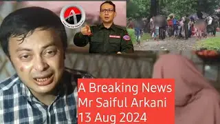 A Breaking News R Mr Saiful Arkani Important Message All Rohingya Community Today 13.Aug.2024