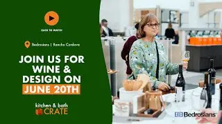 Wine & Design | June 20th at Bedrosians Rancho Cordova