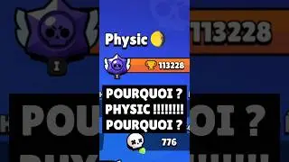 pourquoi PHYSIC derush et ces BRAWLERS préférés