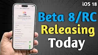 iOS 18 Beta 8 and RC Releasing Today