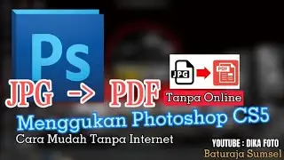 TUTORIAL Cara Ubah JPG ke PDF menggunakan Photoshop CS5 PDF ke JPG Tutorial