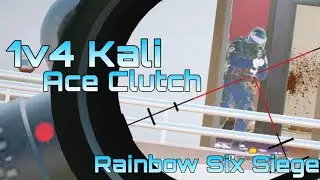 1v4 Kali Ace Clutch - Rainbow Six Siege