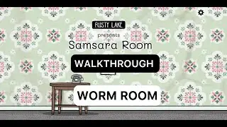 Samsara Room Walkthrough #5 | Worm Room