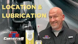Location and lubrication of C3, C4, C5 & C6 Corvettes