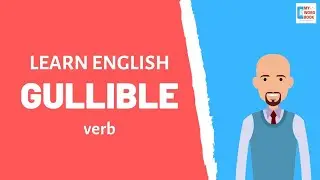 Gullible | Meaning with examples | My Word Book