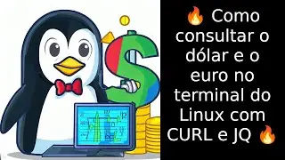 🔥 Como consultar o dólar e o euro no terminal do Linux com CURL e JQ 🔥