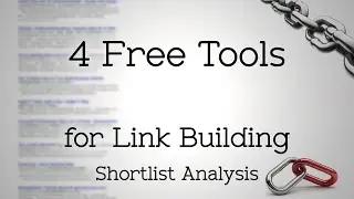 4 Free Tools for Link Building Shortlist Analysis