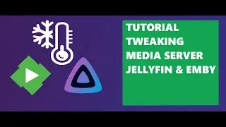 TUTORIAL TWEAKING MEDIA SERVER JELLYFIN