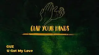 GUZ - U Got My Love