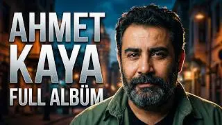 AHMET KAYA ŞARKILARI FULL ALBÜM 