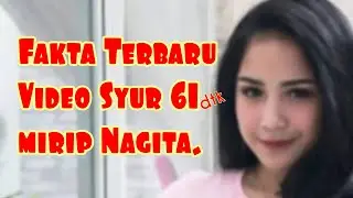 Fakta Video Syur 61 detik, yang mirip Nagita Slavina.