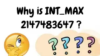 WHY IS INT_MAX: 2147483647?