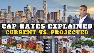 Understanding Current vs. Projected Cap Rates