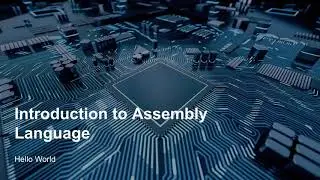 Introduction to X86 Assembly Language - Hello World!