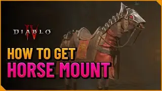 How To Get Horse Mount - Diablo IV