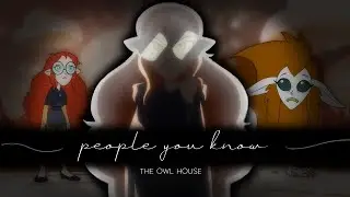 the owl house | people you know [SPOILERS]