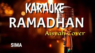 SIMA | Ramadhan ( Aisyah Cover ) | Karaoke Video