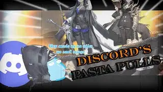 [Arknights] Discord Pasta Pulls