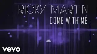 Ricky Martin - Come With Me (Lyric Video)