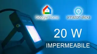 Faretto RGB 20W per ALEXA e GOOGLE HOME - Recensione