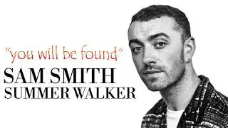 Sam Smith ft Summer Walker -  You will be found