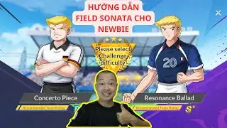 CAPTAIN TSUBASA ACE: Hướng dẫn đá sự kiện Field Sonata cho người mới