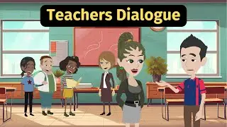 Teachers Dialogue - Practice English Conversation
