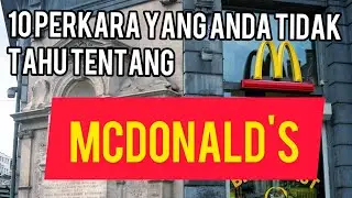 McDonald's 10 perkara yang mesti anda tidak tahu | 10 things you didn't know about McDonald's