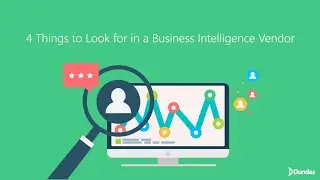 4 Things to Look for in a Business Intelligence Vendor