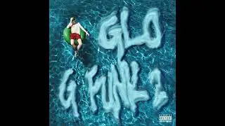 Glocki52 - Glo G Funk 2 (ПОЛНЫЙ АЛЬБОМ)
