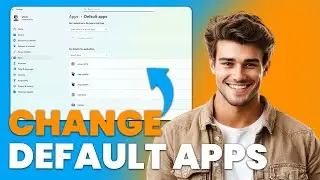 How to Change Default Apps in Windows 11 (Quick & Easy Guide)