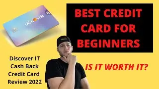 BEST CREDIT CARD FOR BEGINNERS? | Discover IT Cash Back Review 2022