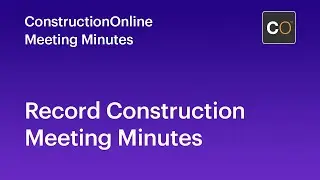Add Meeting Minutes in ConstructionOnline