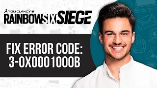 How to Fix “Error code: 3-0x0001000B” in Rainbow Six Siege