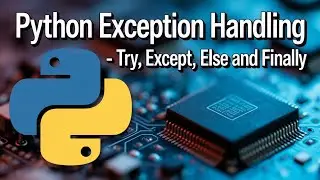 Python Exception Handling with try, except, else and finally Part 2 | Part 74