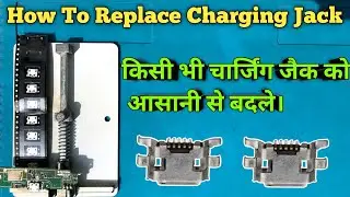 How To Replace Any charging Jack