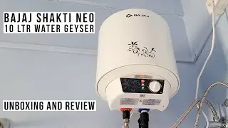 Bajaj Neo Shakti 10ltr Water Geyser Unboxing and Review