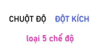 Giới thiệu chuột độ đột kích loại 5 chế độ