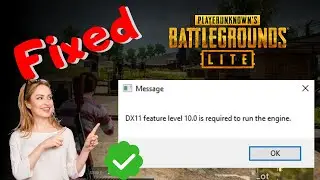 FIXED PUBG Lite PC Error: DX11 feature level DX10.0 is required to run the engine | 100% Working