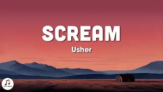 Usher - Scream (Lyrics)