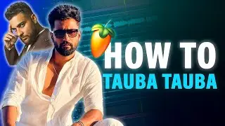 How Tauba Tauba was made? | FL Studio Music Deconstruction | Karan Aujla, Vicky Kaushal