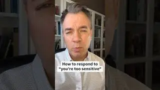 How to respond to “you’re too sensitive” #comunicationskills #interpersonalskills