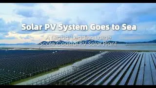 Solar PV System Goes to Sea: A Leading Large-Scale 280 MW Coastal Solar Plant