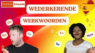 Wederkerende Werkwoorden in het Spaans | Spaans Leren Voor Beginners | Overal Spaans | Online Spaans