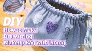 How to Make a Drawstring Makeup Bag with Lining (without a sewing machine)💜:purple heart